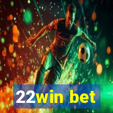 22win bet